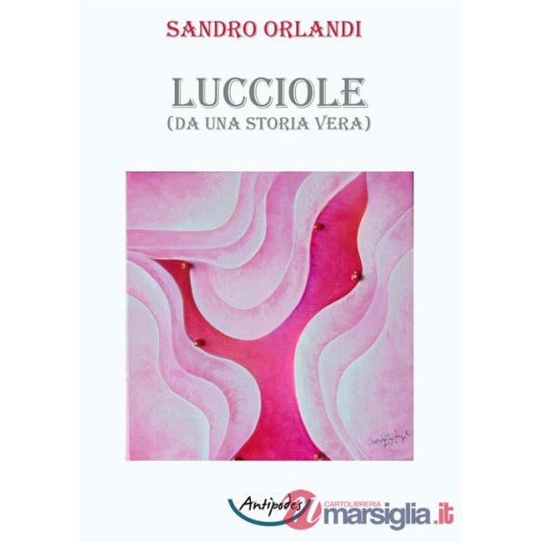 Lucciole. (Da una storia vera)