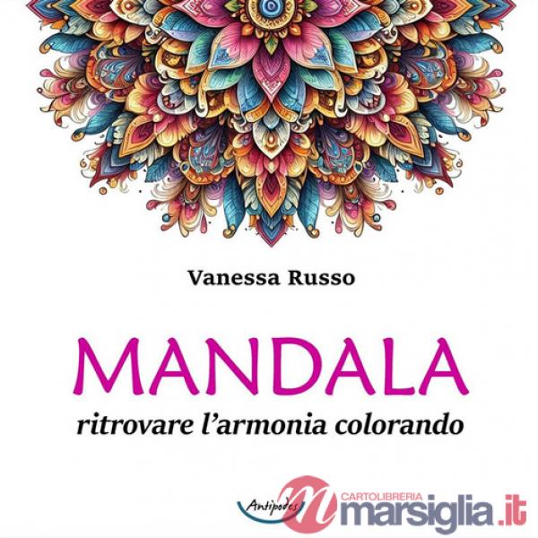 Mandala. Ritrovare l'armonia colorando