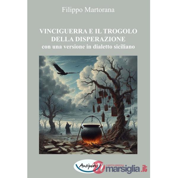 Vinciguerra e il trogolo della disperazione. Con una versione in dialetto siciliano