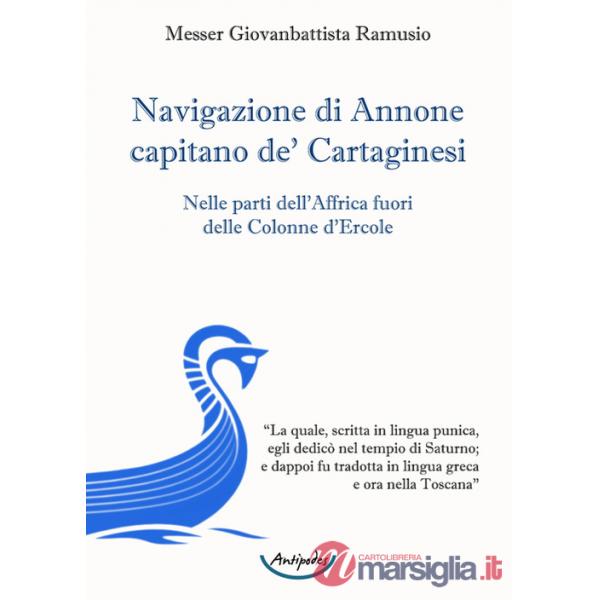 Navigazione di Annone capitano de' Cartaginesi. Nelle parti dell'Affrica fuori delle Colonne d'Ercole