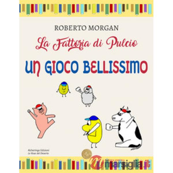 La fattoria di Pulcio. Un gioco bellissimo