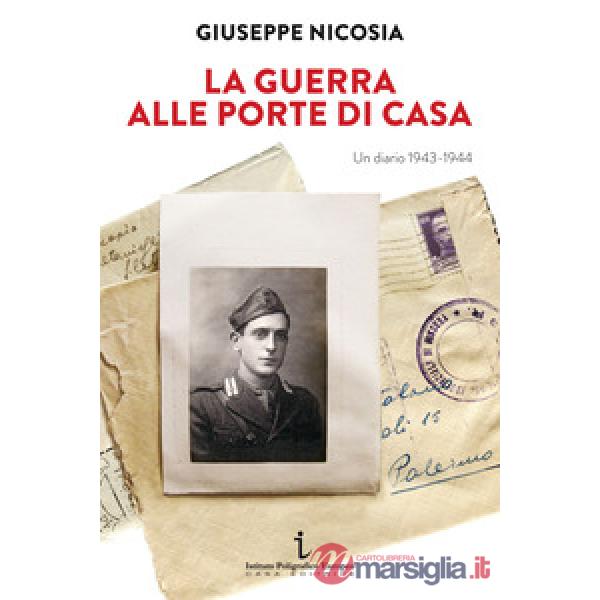 La guerra alle porte di casa. Un diario 1943-1944