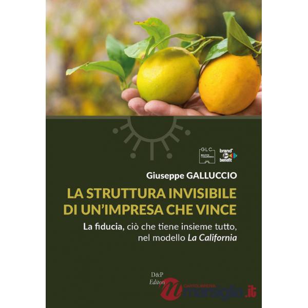 Struttura invisibile di un'impresa che vince. La fiducia, ciò che tiene insieme tutto nel modello La California (La)