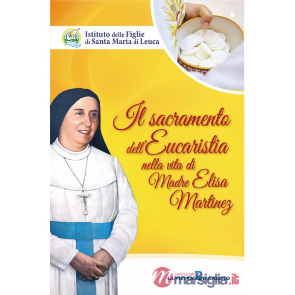 Sacramento dell'eucaristia nella vita di Madre Elisa Martinez (Il)