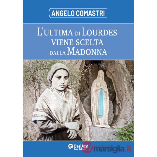Ultima di Lourdes viene scelta dalla Madonna (L')