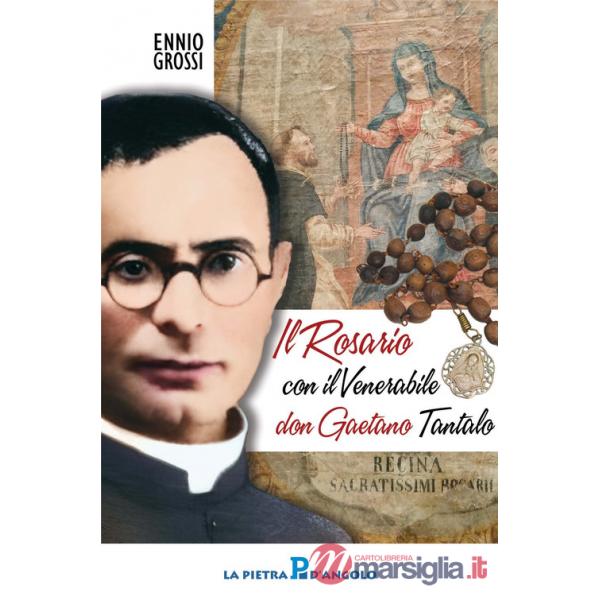 Santo rosario con il venerabile don Gaetano Tantalo (Il)