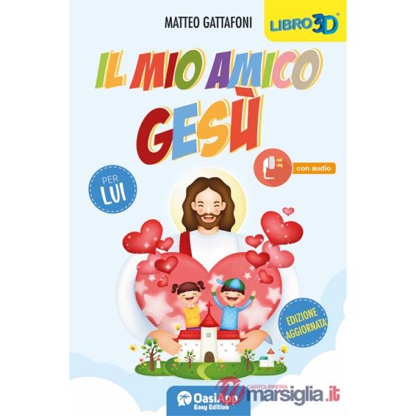 Mio amico Gesù. Per lui (Il)