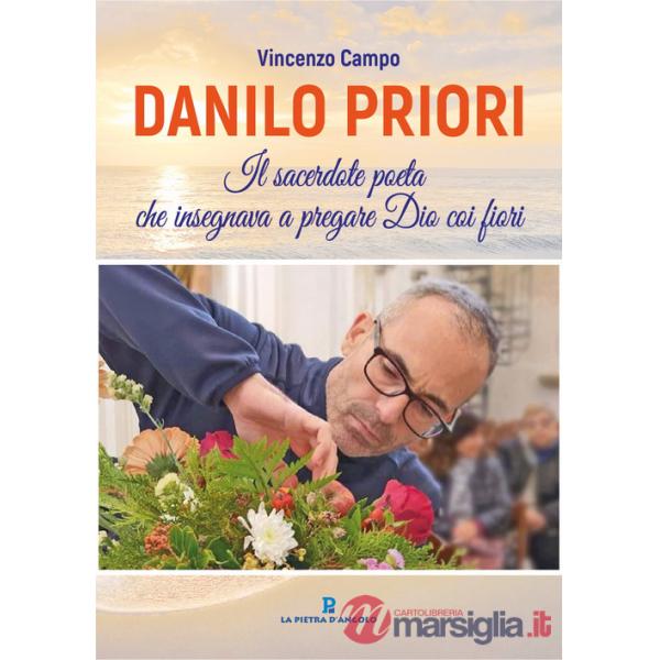 Danilo Priori. Il sacerdote che insegnava a pregare Dio coi fiori