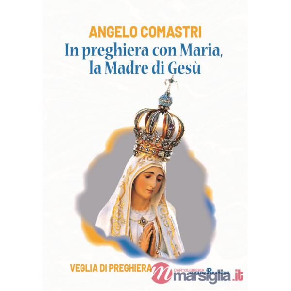 In preghiera con Maria, la madre di Gesù. Veglia di preghiera