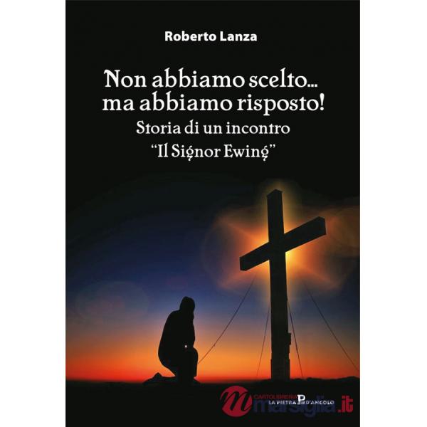 Non abbiamo scelto... ma abbiamo risposto!. Storia di un incontro. «Il Signor Ewing»