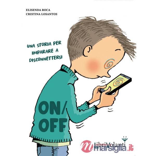 On-off. Una storia per imparare a disconnettersi