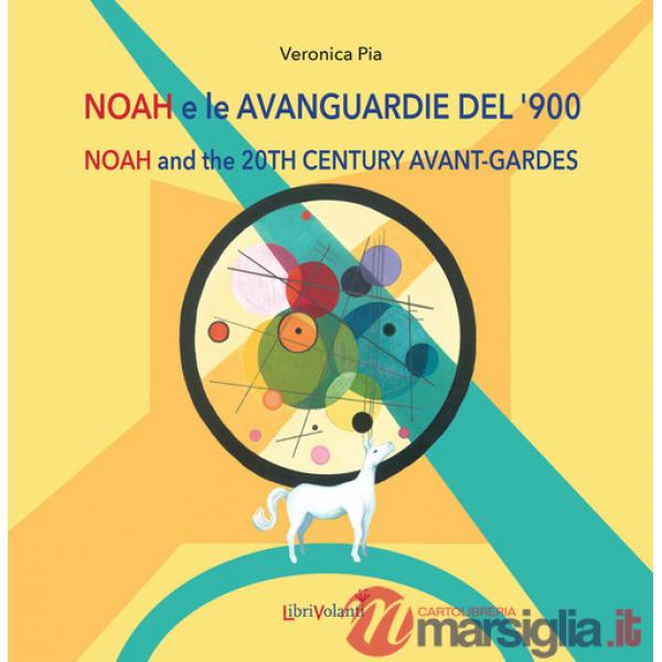 Noah e le avanguardie del '900. Ediz. italiana e inglese
