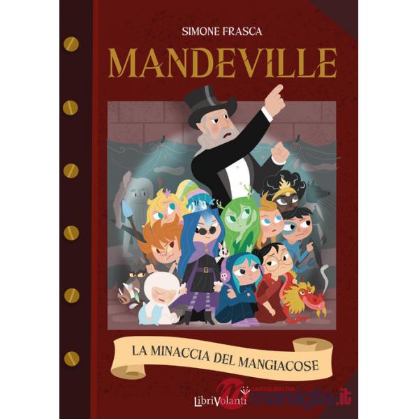 Minaccia del mangiacose. Mandeville. Ediz. illustrata (La)