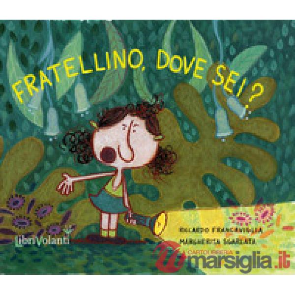 Fratellino, dove sei?
