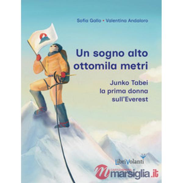 Sogno alto ottomila metri. Junko Tabei, la prima donna sull'Everest (Un)