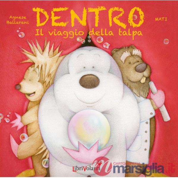 Dentro. Il viaggio della talpa. Ediz. a colori