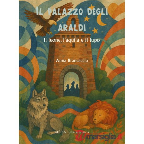 Palazzo degli araldi. Il leone, l'aquila e il lupo. Ediz. integrale (Il)