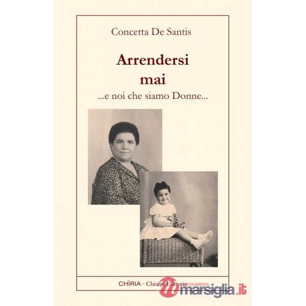 Arrendersi mai. Noi che siamo donne