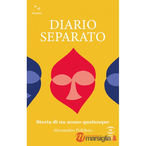 Diario separato. Storia di un uomo qualunque