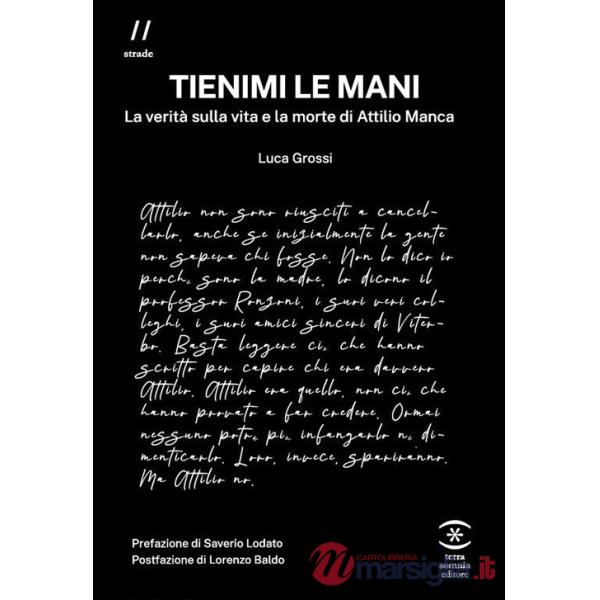 Tienimi le mani. La verità sulla vita e la morte di Attilio Manca