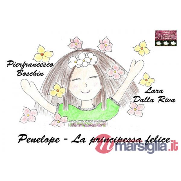 Penelope. La principessa felice. Ediz. illustrata