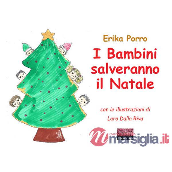 Bambini salveranno il Natale. Ediz. a colori (I)