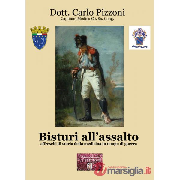 Bisturi all'assalto. Affreschi di storia della medicina in tempo di guerra