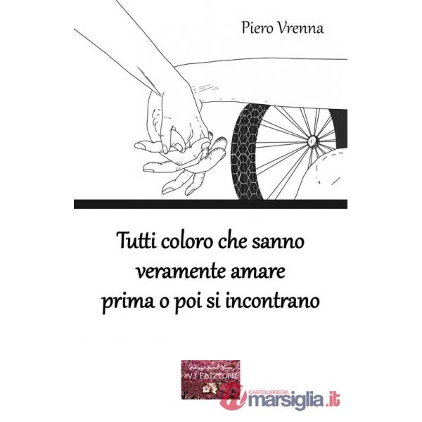 Tutti coloro che sanno veramente amare prima o poi si incontrano