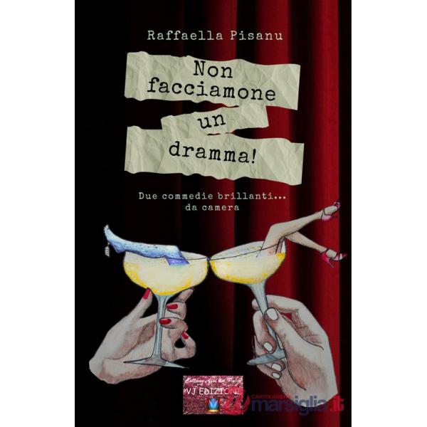 Non facciamone un dramma! Due commedie brillanti... da camera