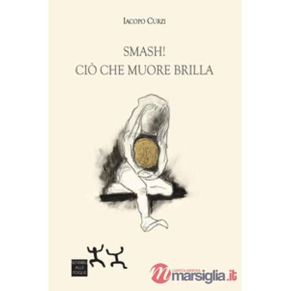 Smash! Ciò che muore brilla