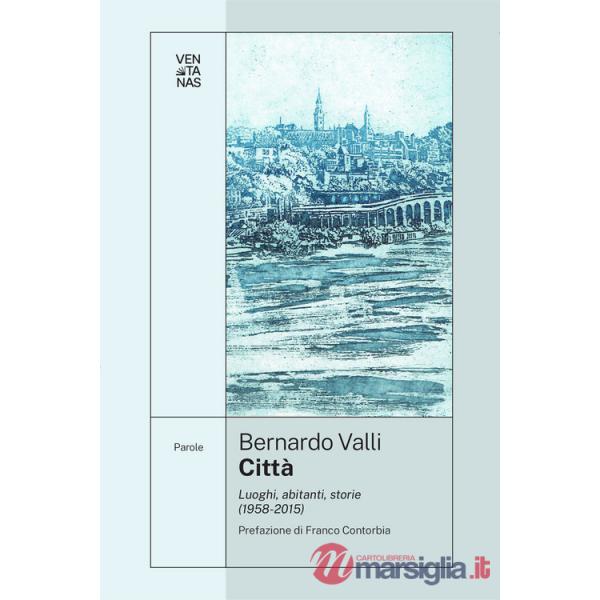 Città. Luoghi, abitanti, storie (1958-2015)