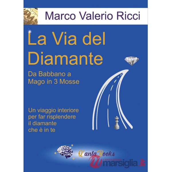 Via del diamante. Da babbano a mago in 3 mosse (La)