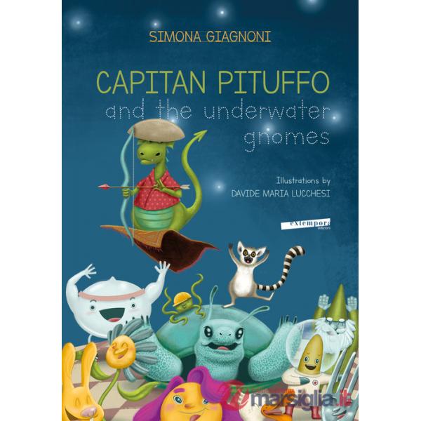 Captain Pituffo and the underwater gnomes. Ediz. illustrata