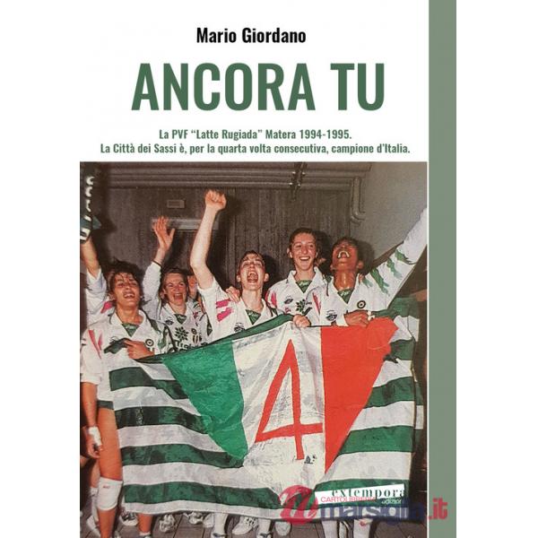 Ancora tu. La PVF «Latte Rugiada» Matera 1994-1995. La Città dei Sassi è, per la quarta volta consecutiva, campione d'Italia