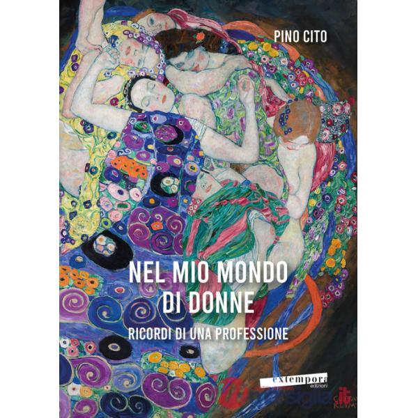 Nel mio mondo di donne. Ricordi di una professione