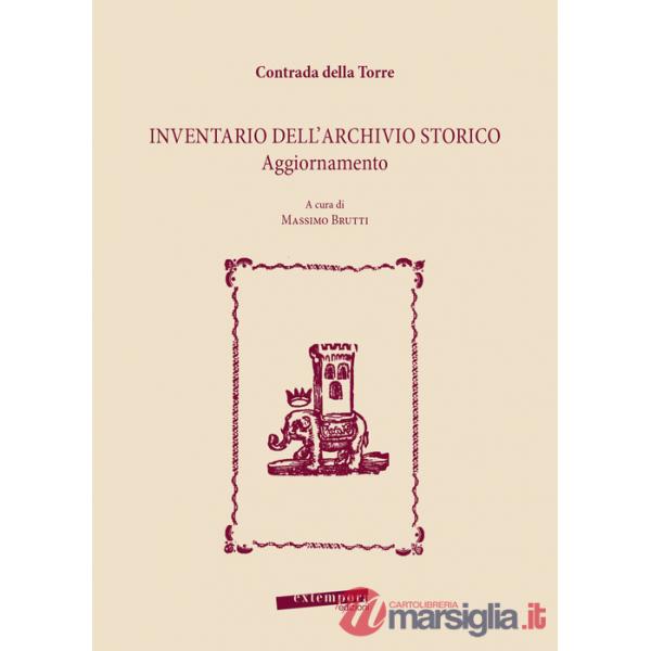 Contrada della Torre. Inventario dell'archivio storico. Aggiornamento