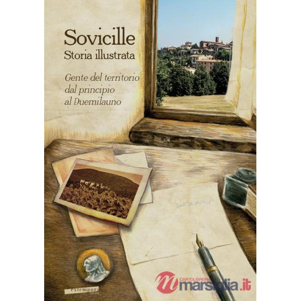Sovicille. Storia illustrata. Gente del territorio dal principio al Duemilauno
