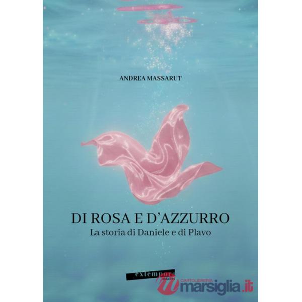 Di rosa e d'azzurro. La storia di Daniele e di Plavo