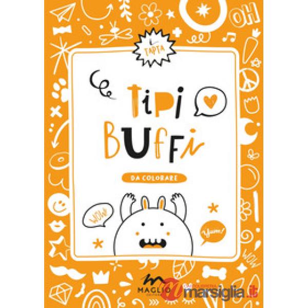 Tipi buffi. Ediz. illustrata