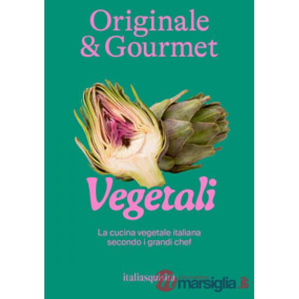 Originale & gourmet: vegetali