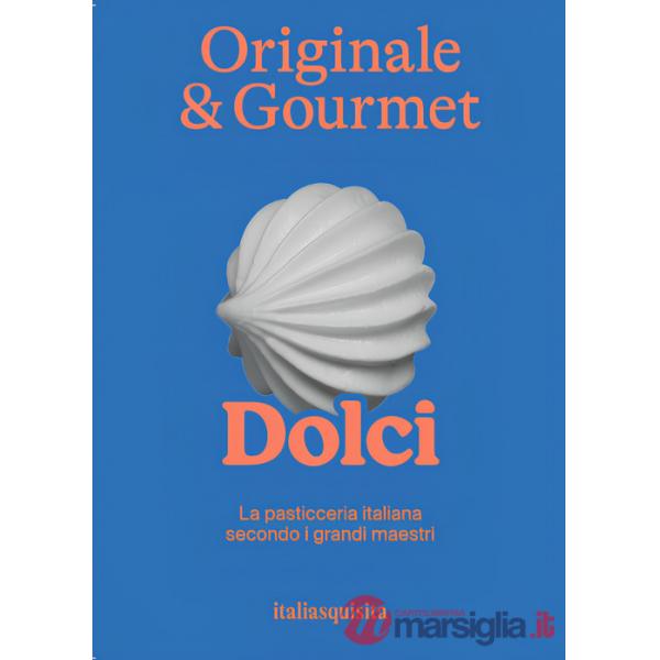 Originale & gourmet: dolci