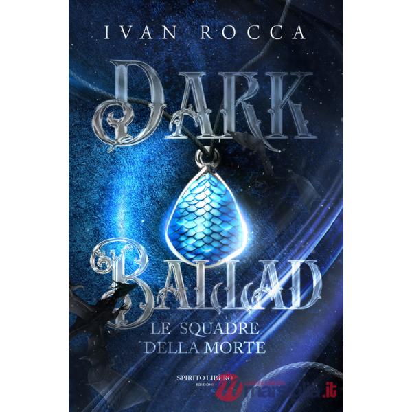 Dark ballad. Le squadre della morte