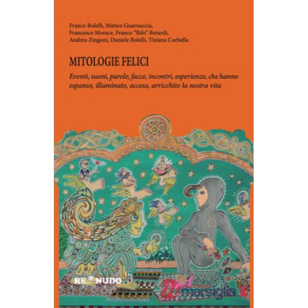 Mitologie felici. Nuova ediz.