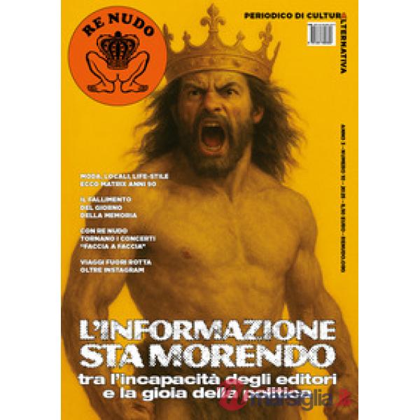 Re Nudo (2025). Vol. 10: L' informazione sta morendo. Tra l'incapacità degli editori e la gioia della politica