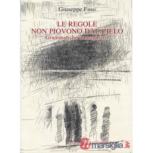 Regole non piovono dal cielo. Grammatiche immaginarie (Le)