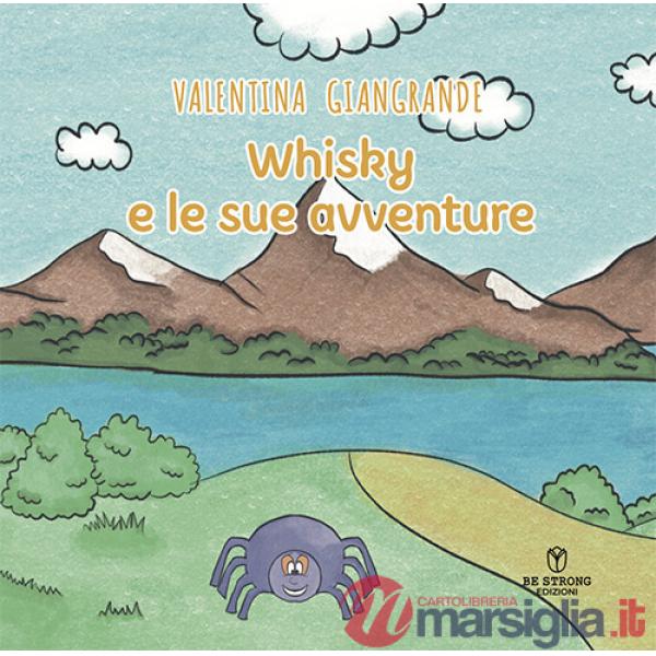 Whisky e le sue avventure. Ediz. illustrata