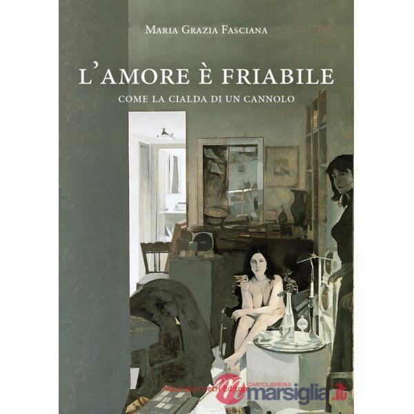 Amore è friabile come la cialda di un cannolo (L')