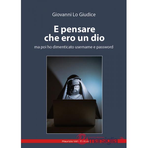 E pensare che ero un dio ma poi ho dimenticato username e password
