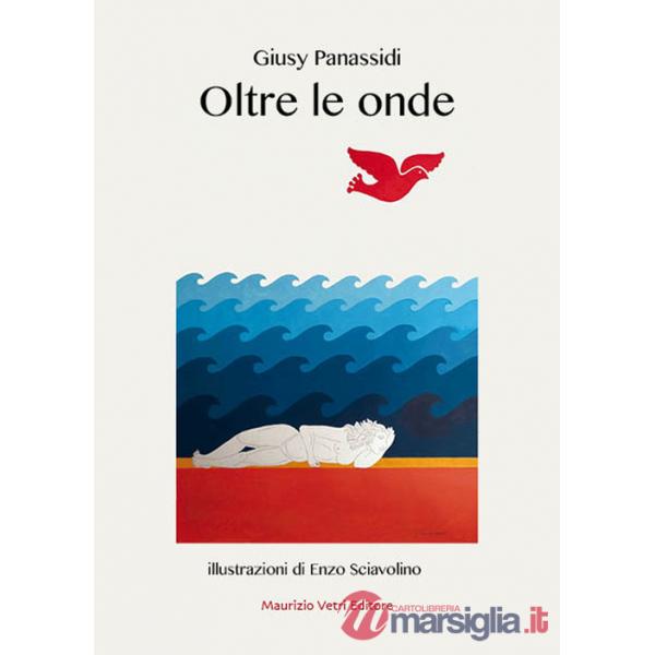 Oltre le onde. Ediz. illustrata