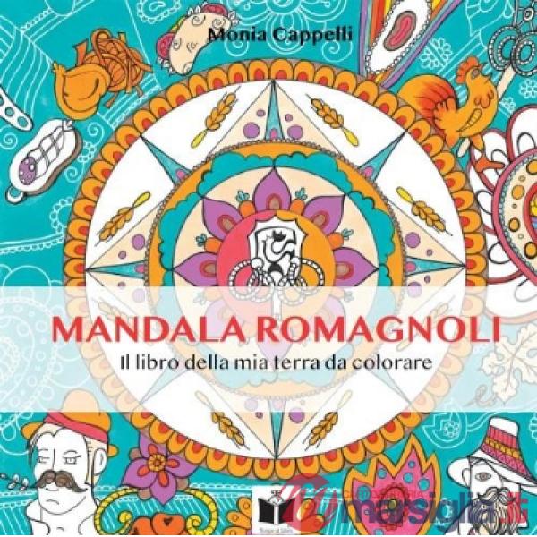Mandala romagnoli. Il libro della mia terra da colorare